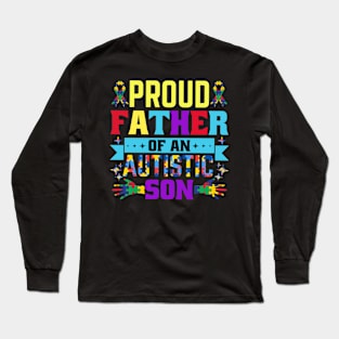 Proud Father of autism son Autism Awareness Gift for Birthday, Mother's Day, Thanksgiving, Christmas Long Sleeve T-Shirt